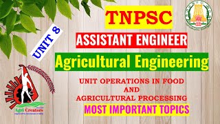 TNPSC AE AGRI ENGINEERING | UNIT 8 | UNIT OPERATIONS IN FOOD AND AGRI PROCESSING | IMPORTANT TOPICS