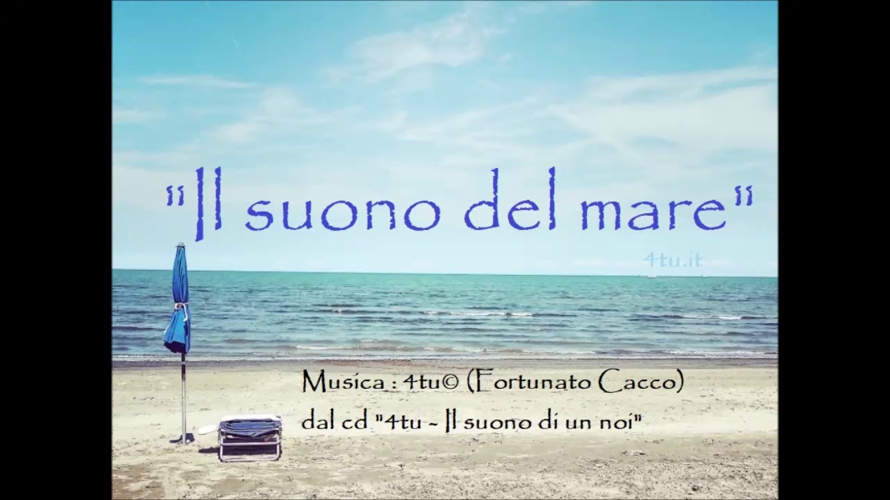 Musica rilassante strumentale 2018 : "Il suono del mare" di 4tu ...