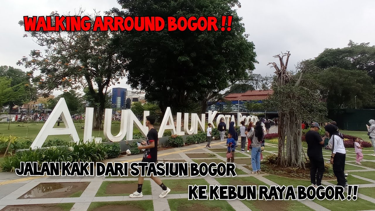KOTA BOGOR DI AKHIR PEKAN, RAME BANGET !!! JALAN KAKI DARI STASIUN BOGOR KE KEBUN RAYA BOGOR !!!