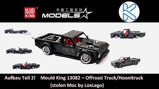 Aufbau Teil 2 Mould King 13082 - Off Road Truck / Hoonitruck ( stolen Moc by LoxLego)