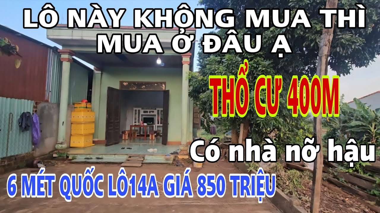 BÁN GẤP LÔ ĐẤT CÓ NHÀ MẶT TIỀN QUỐC LÔ14A GIÁ 850TR 6X84 THỔ CƯ 400M TẠI GIA LAI 