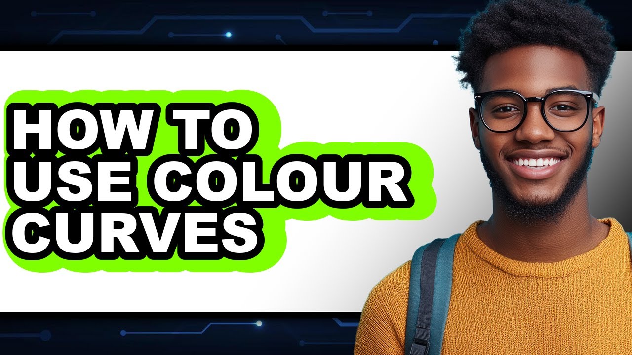 How to Use Colour Curves (full Guide)