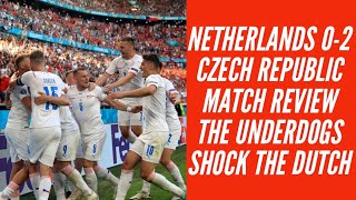 NETHERLANDS 0-2 CZECH REPUBLIC MATCH REVIEW || THE CZECHS SHOCK THE DUTCH!! EURO 2020