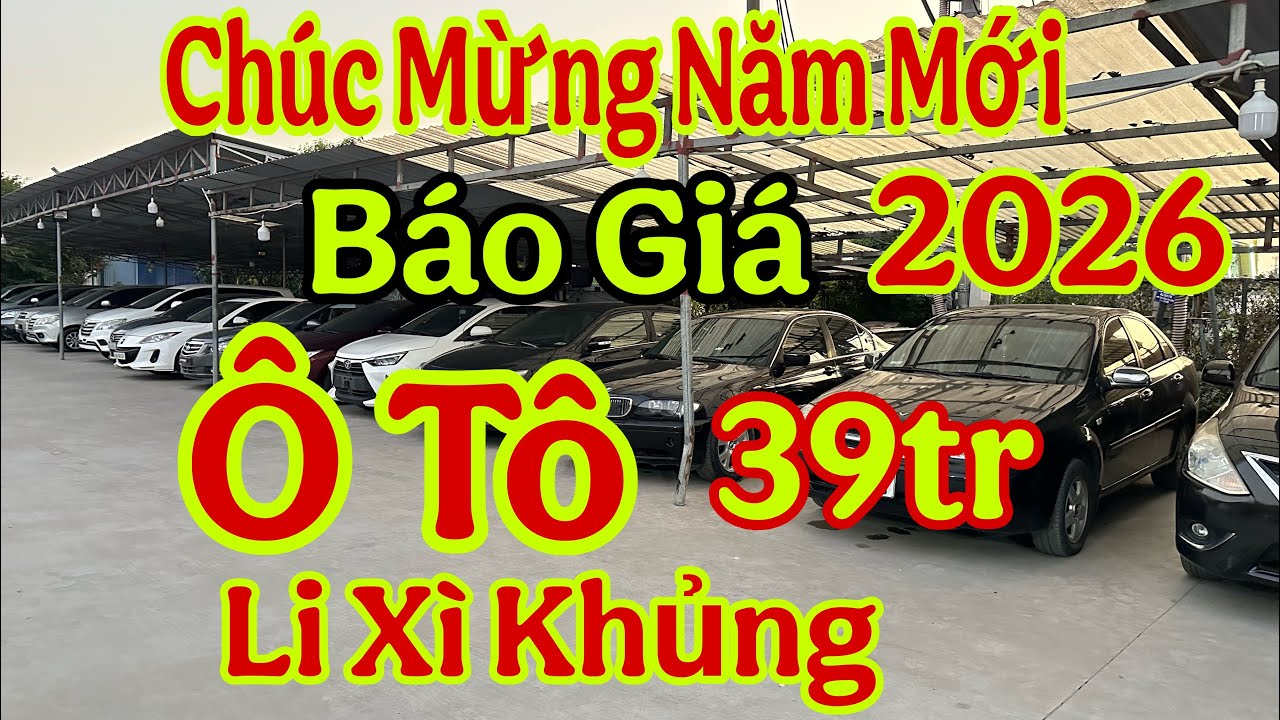 Chúc Mừng Năm Mới…Tìm Người Khai Xuân…lì xì khủng…Báo Giá ô tô …39tr..0965892335