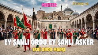 Ey Şanlı Ordu Ey Şanlı Asker - Mehter Marşı - Eski Ordu Marşı Ottoman Lab