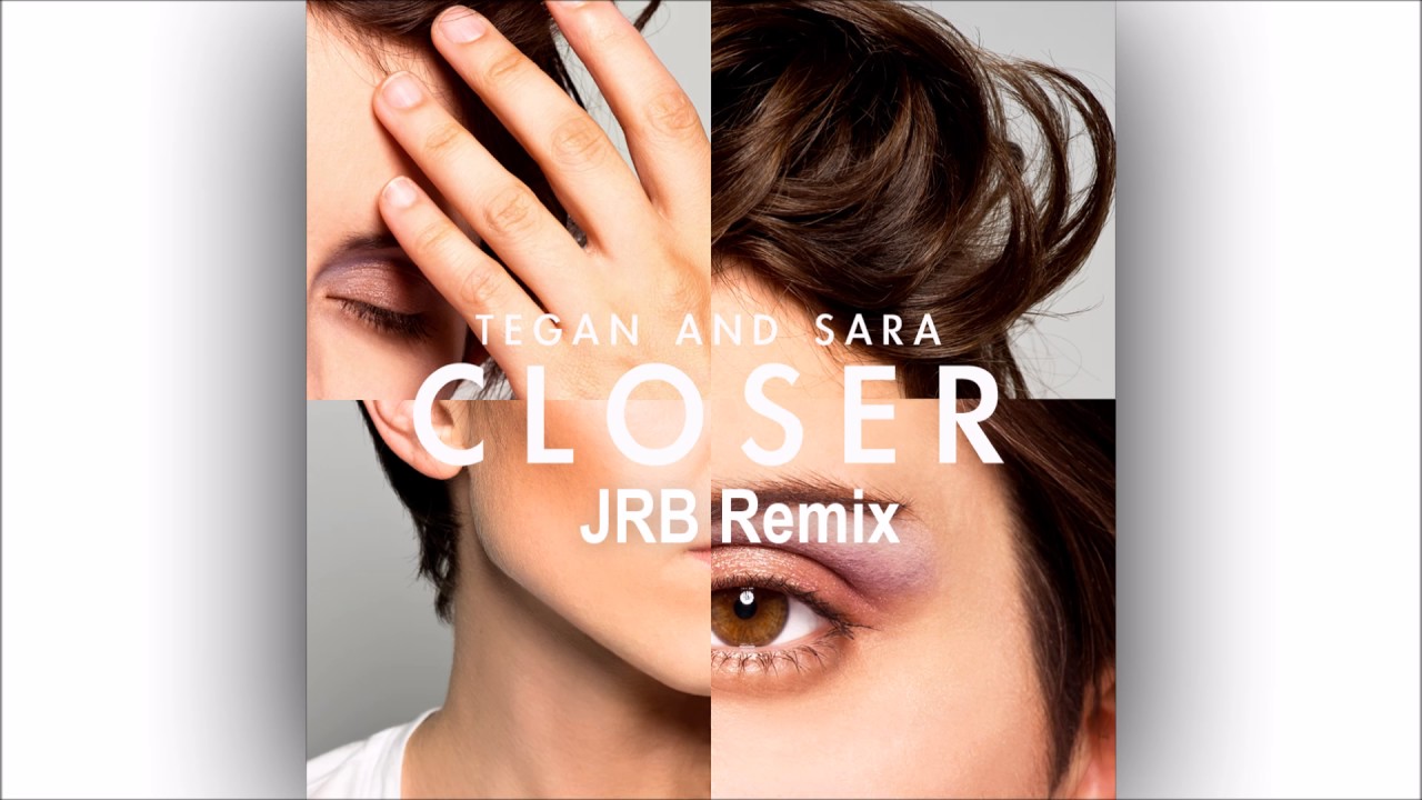 Tegan And Sara Closer Remix