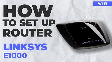 ✅ How to Set Up CISCO LINKSYS E1000 Router