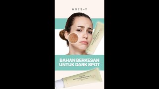 Bahan Berkesan Untuk Dark spot! | Review AXIS-Y TXA 2.5% Intensive Brightening Cream