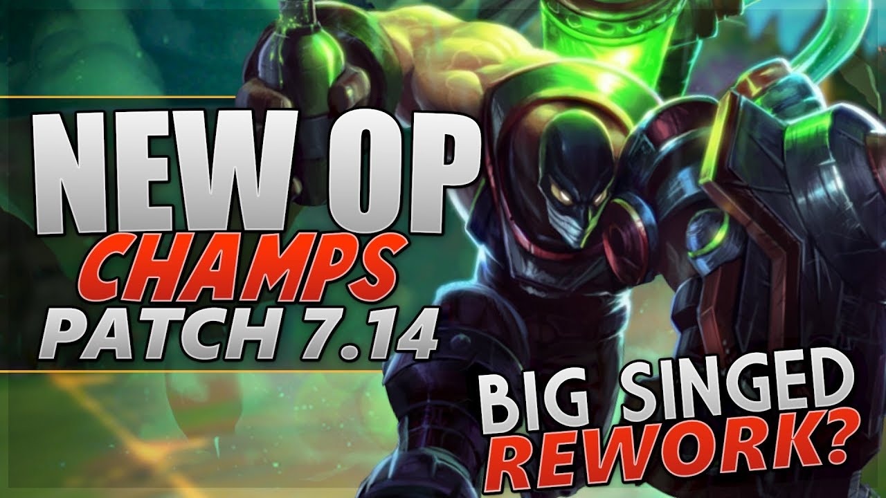 4 CHAMP REWORKS? NEW OP CHAMPS IN 7.14 - Champs to watch / Nerfs / Buffs (League of Legends)