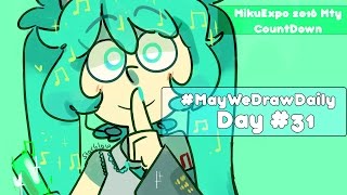 May We Draw Daily - Day 31 [1 Days for MikuExpo Mty]