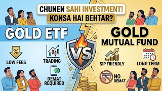 Gold ETF vs Gold Mutual Fund: Kaun sa behtar hai Sahi chunne ka asan tarika!