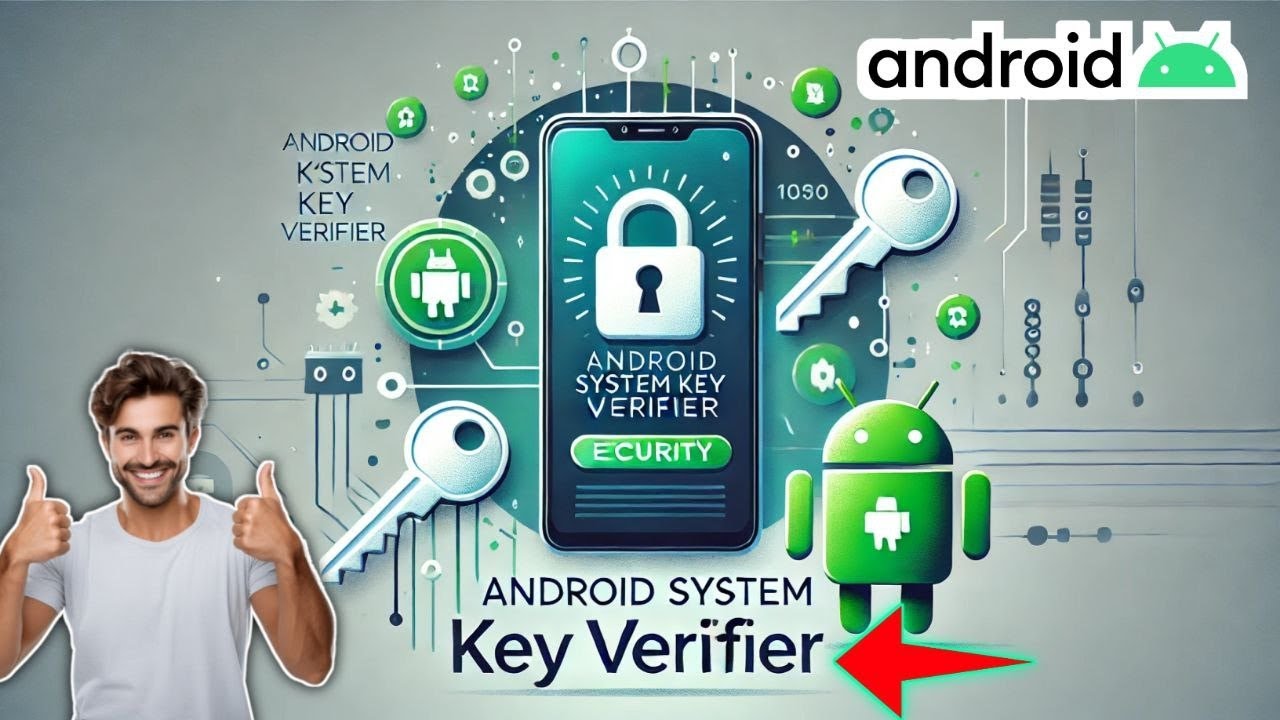 Android System Key Verifier: Neuestes Update 2025 erklärt