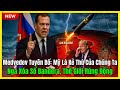 Medvedev Tuyên Bố: Mỹ Là Kẻ Thù Của Chúng Ta – Nga Xóa Sổ Bandera, Thế Giới Rúng Động