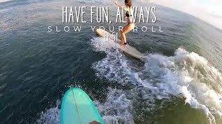 HAVE FUN, ALWAYS - SLOW YOUR ROLL {ep. #051} by Mellow&Co 58 views 1 year ago 8 minutes, 8 seconds