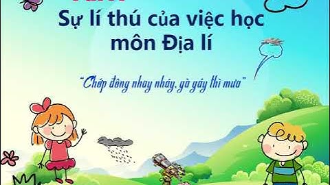 Bài mở đầu: Tại sao cần học Địa lí -  địa lý 6 - Chân trời sáng tạo