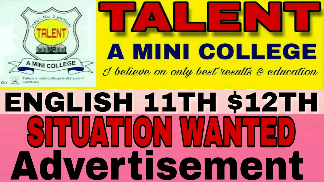 Advertisement situation wanted|| situation wanted || Talent a mini college