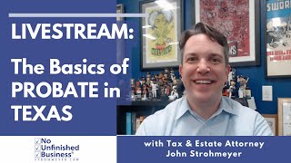 LIVESTREAM: The Basics of Probate in Texas