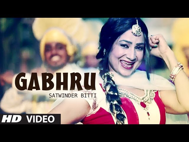 GABHRU FULL VIDEO SONG SATWINDER BITTI | DILBARA | NEW PUNJABI SONGS 2014 class=