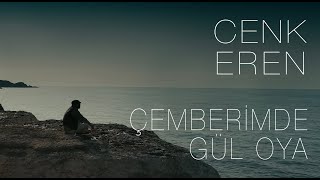 Cenk Eren - Çemberimde Gül Oya (Official Video)