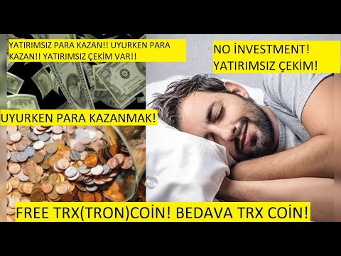 UYURKEN (TRXCOİN) PARA KAZAN💲🔥YATIRIMSIZ ÇEKİM VAR💲🔥BEDAVA TRONCOİN💲🔥KAÇIRMA!!💲🔥TRON CLOUD MINER