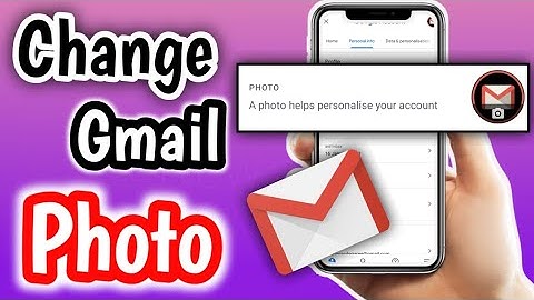 How to Change Gmail Profile Picture on Android - 2020