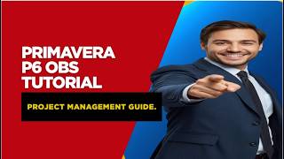 Primavera P6 OBS Explained | How to Create Organizational Breakdown Structure (OBS) | Beginner..