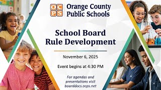 OCPS | 2025-11-06 School Board Rule Development Meeting
