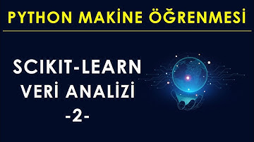 Scikit Learn Kütüphanesi #2 🔥 Python Makine Öğrenmesi Dersleri