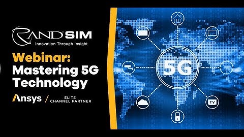 Mastering 5G Technology with Ansys Solutions
