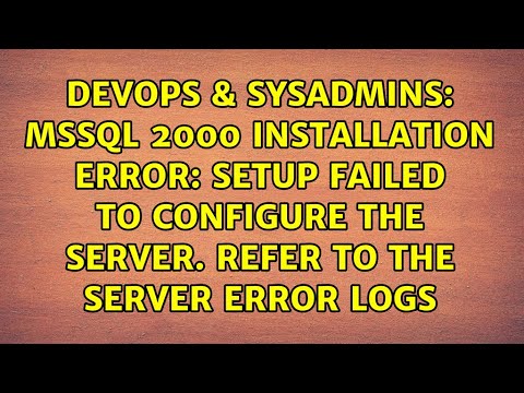 MSSQL 2000 installation error: Setup failed to configure the server. Refer to the server error logs