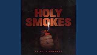 Holy Smokes - Bailey Zimmerman