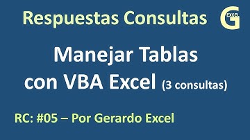 Respuestas consultas sobre Manejar Tablas (ListObject) con VBA Excel