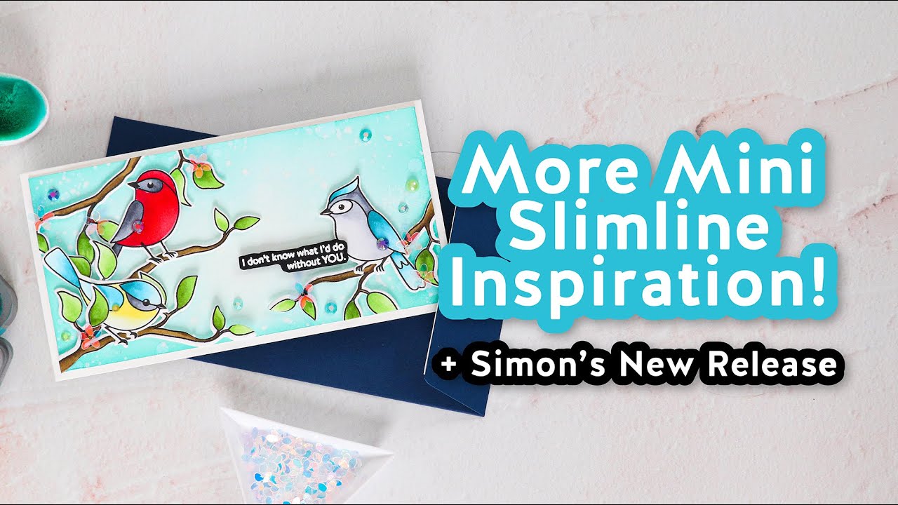 More Mini Slimline Inspiration! + Simon's Hello Beautiful Release!