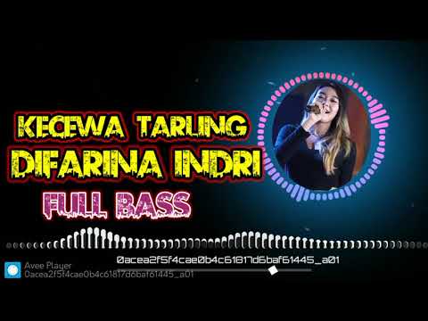 KECEWA - TARLING DIFARINA INDRI || FULL BASS TANPA IKLAN #dangdut #tarling #koplo
