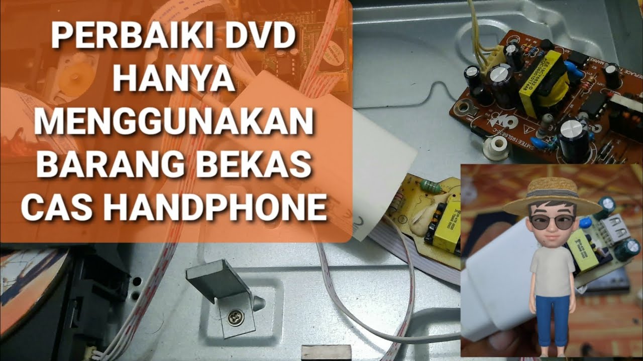 Cara Memperbaiki DVD Player Mati Total Menggunakan Komponen Bekas Cas