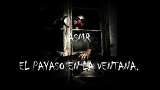 (asmr español). Creepypasta. El payaso en la ventana. screenshot 5