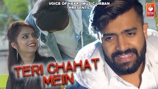 Teri chahat mein is new hindi sad song by sunny singh and music label
under voice of heart urban. title : singer mu...