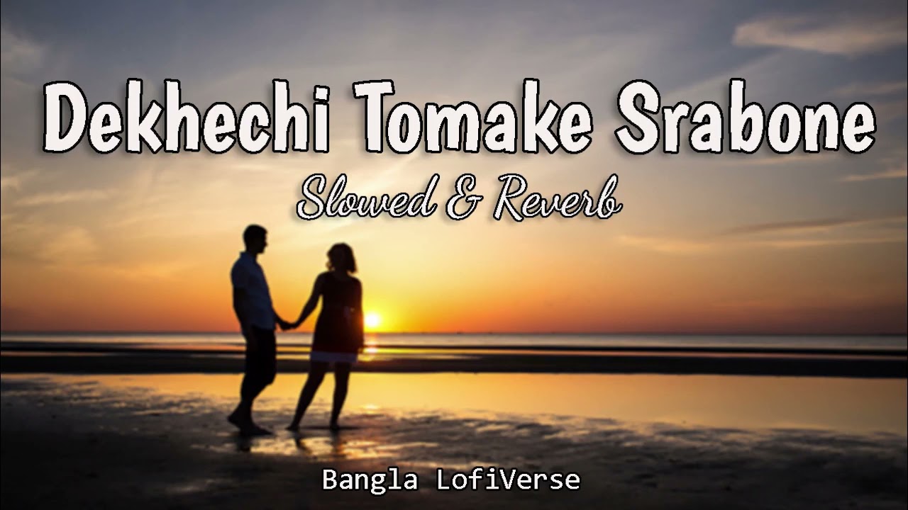 Dekhechi Tomake Srabone SlowedReverb  Shaan  June Banerjee  Challenge  Bangal LofiVerse 