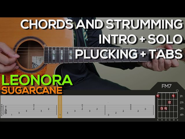 SUGARCANE - Leonora Guitar Tutorial [INTRO, SOLO, CHORDS AND STRUMMING + TABS] class=