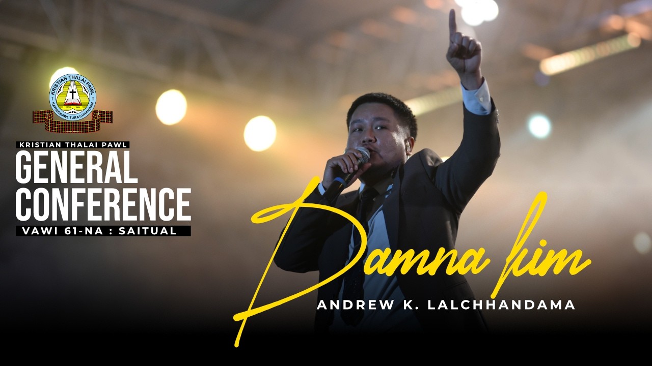 Andrew Lalchhandama - Damna kim | Fakna Inkhawm (March 1, 2026) | KTP General Conference 2026