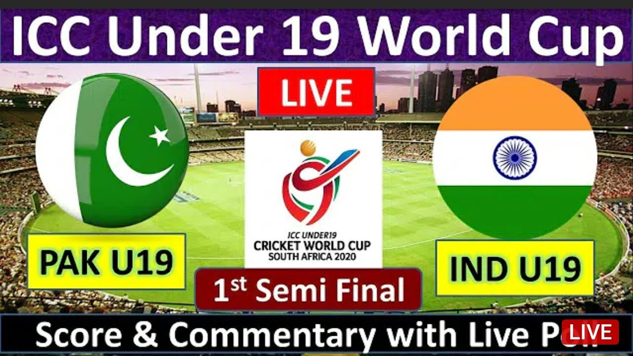 ICC U19 WORLD CUP India U19 vs Pakistan U19 Semi final Live YouTube