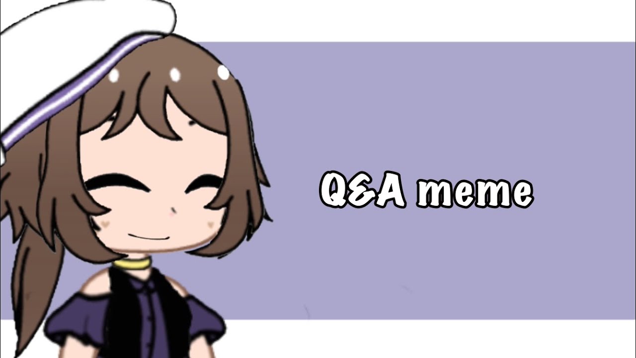Q&A meme - YouTube