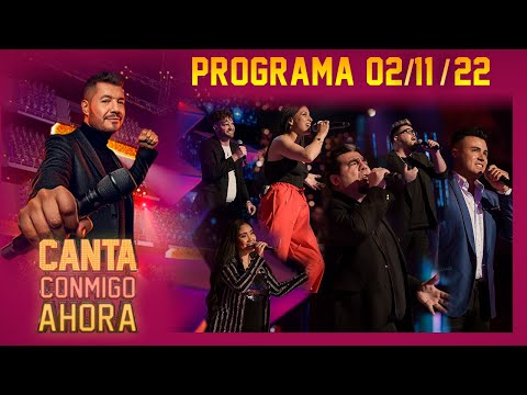 CANTA CONMIGO AHORA | PROGRAMA 02/11/22 - SEGUNDA TEMPORADA