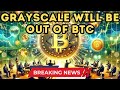 Breaking news grayscale exiting bitcoin in 4 months what this means for crypto investors