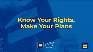Know Your Rights, Make Your Plans