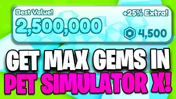 FASTEST WAY to Get MAX GEMS in Pet Simulator X