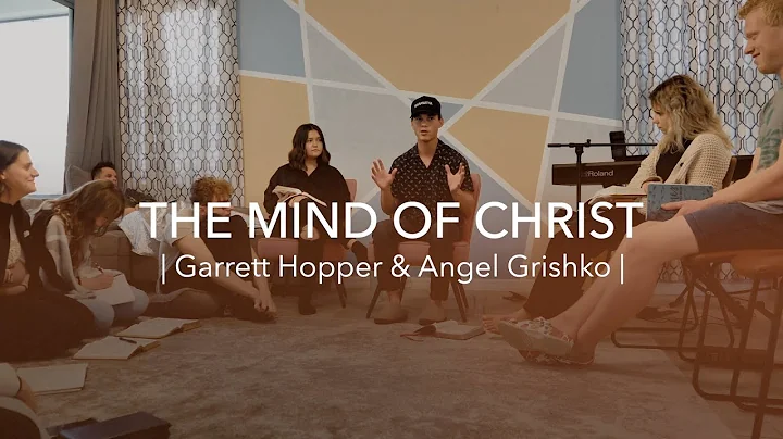The Mind Of Christ | Garrett Hopper & Angel Grishko
