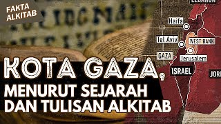 #FaktaAlkitab | KOTA GAZA , MENURUT SEJARAH DAN TULISAN ALKITAB