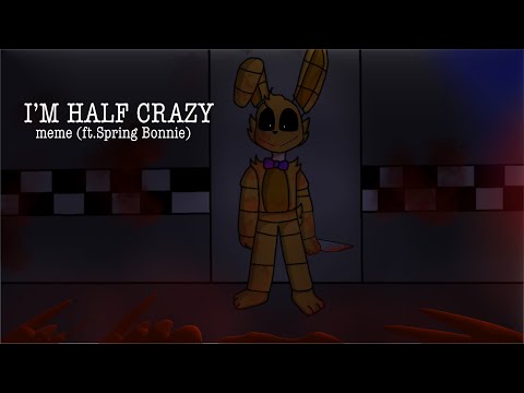 I'm Half Crazy [Daisy bell] || meme || (FNAF) Ft.Spring Bonnie (Cringe?)