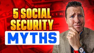 STOP! Don't Fall for These 5 Social Security Myths (Retire Richer)